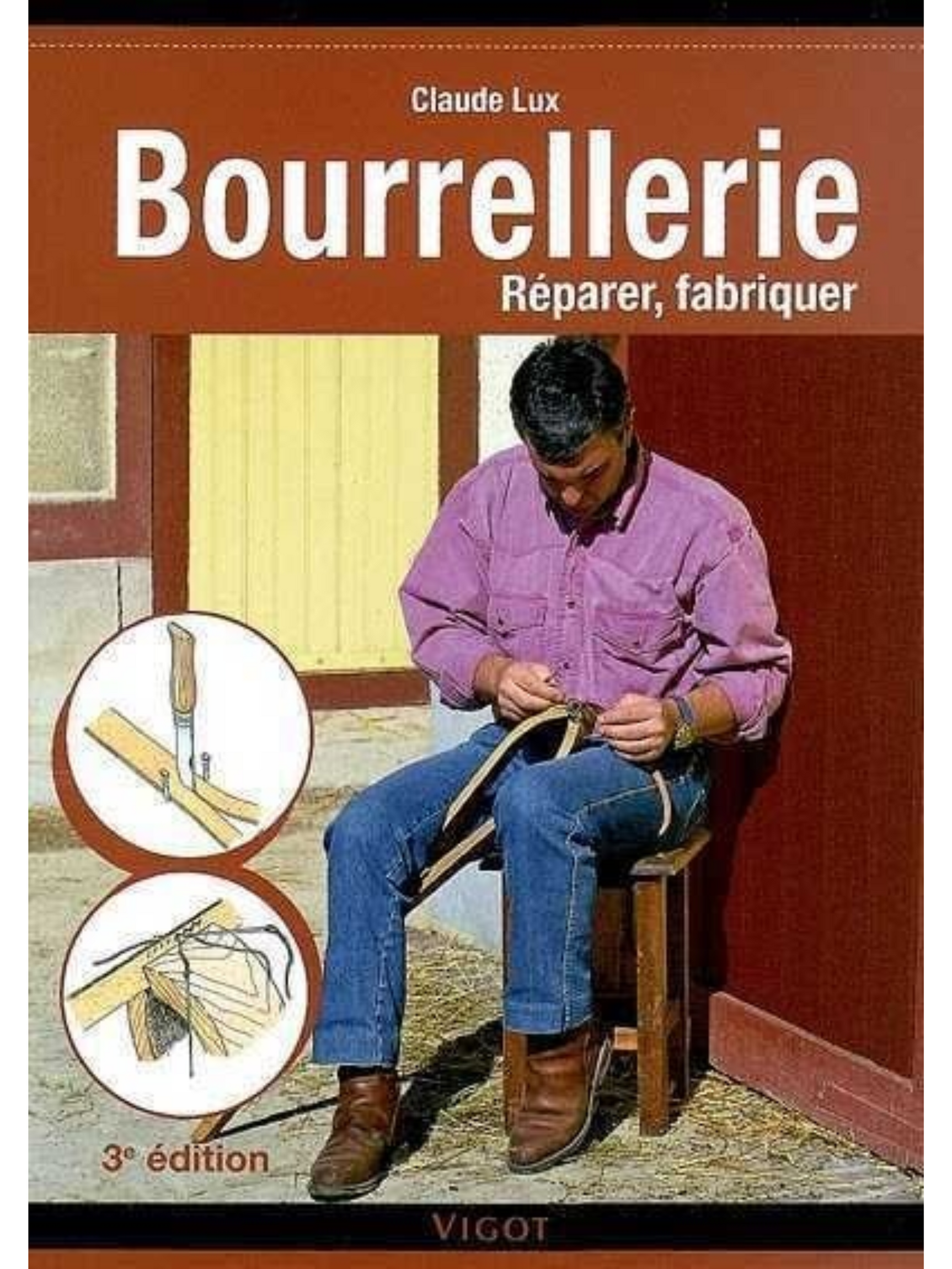 Bourrellerie - Réparer, fabriquer